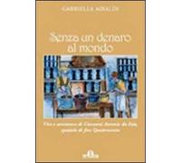Senza un denaro al mondo. Vita e avventure di Giovanni Antonio da Faie, speziale di fine Quattrocento