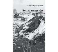 Senza un grido - Tisma Aleksandar