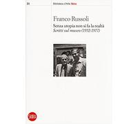 Senza utopia non si fa la realtà. Scritti sul museo (1952-1977)