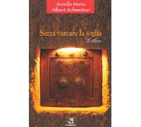 Senza varcare la soglia. Lettere