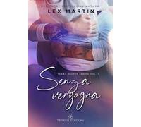 Senza vergogna. Texas nights series. Vol. 1