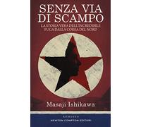 Senza via di scampo. La storia vera dell'incredibile fuga dalla Corea del Nord
