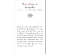 Senzadio. A che cosa serve credere all'incredibile?