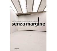 senzamargine. Passaggi nell’arte italiana a cavallo del millennio. Ediz. inglese