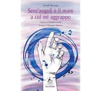 Senz'angoli è il mare a cui mi aggrappo