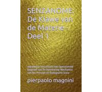 SENZANOME: De Kiawe van de Materie - Deel 1: akkademia senzanome Het Operationeel Dagboek van de Openbaring: Mechanica van het Principe en Biologische Stase