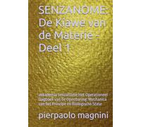SENZANOME: De Kiawe van de Materie - Deel 1: akkademia senzanome Het Operationeel Dagboek van de Openbaring: Mechanica van het Principe en Biologische Stase