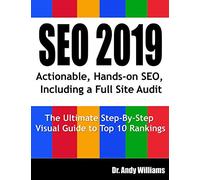 SEO 2019: Actionable, Hands-on SEO, Including a Full Site Audit