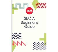 SEO A Beginner's Guide