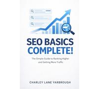 SEO Basics Complete!: Simple and straightforward SEO essentials