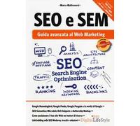 SEO e SEM. Guida avanzata al web marketing