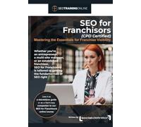 SEO for Franchisors (CPD Certified): Mastering the Essentials for Franchise Visibility
