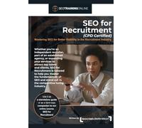 SEO for Recruitment (CPD Certified): Mastering SEO for Better Visibility in the Recruitment Industry