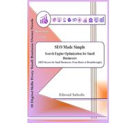 SEO Made Simple: Search Engine Optimization for Small Businesses