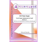 SEO Made Simple: Search Engine Optimization for Small Businesses