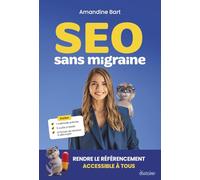 SEO sans migraine: Rendre le référencement accessible à tous