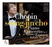 SEONG-JIN CHO - CHOPIN : PIANO CONCERTO NO.1, MAZURKAS, FANTASY, BALLADE NO.2