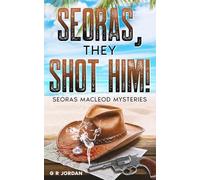 Seoras, They Shot Him!: Seoras Macleod Mysteries: 1