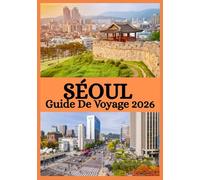 SÉOUL GUIDE DE VOYAGE 2026