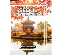 SÉOUL GUIDE DE VOYAGE 2026