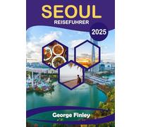 SEOUL REISEFÜHRER 2025