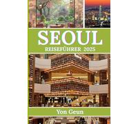 Seoul Reiseführer 2025: Erkundung von Busan, Jeju und den verborgenen Schätzen dahinter
