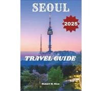 SEOUL TRAVEL GUIDE 2025