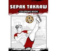 Sepak Takraw Coloring Book: The Activity Book for Sepak Takraw Sport Lovers