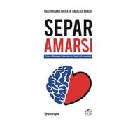 Separamarsi. Come affrontare il divorzio tra leggi ed emozioni