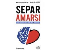 Separamarsi. Come affrontare il divorzio tra leggi ed emozioni - Arena Mas...