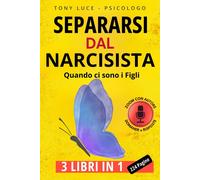 SEPARARSI DAL NARCISISTA quando ci sono i Figli: Strategie Efficaci per Orientar