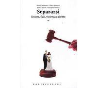 Separarsi. Dolore, figli, violenza e diritto