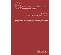 Separarsi e divorziare senza giudice?