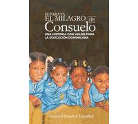 Separata "El milagro de Consuelo": Una historia con valor para la educación dominicana