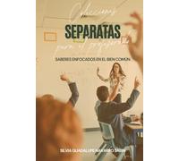 Separatas. Colecciones para el profesorado: Saberes enfocados en el bien común.