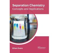 Separation Chemistry: Concepts and Applications (Copertina rigida)