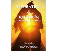 Separation & Reunion: The Twin Flame Odyssey: 4