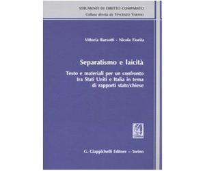 Separatismo e laicità. Testo e materiali per un confronto tra Stati Uniti e Italia in tema di rapporti stato-chiese