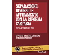 Separazione, divorzio e affidamento con la riforma Cartabia. Novi