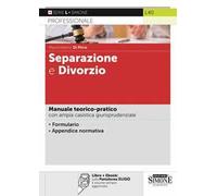 Separazione e divorzio. Manuale teorico-pratico con ampia casistica giurisprudenziale. Con ebook