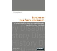 Separiert zur Eingliederung?: Die Sonderschulung von Kindern mit Körperbehinderungen in der Deutschschweiz (1960-2008): 13
