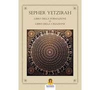 Sepher Yetzirah. Libro della formazione o Libro della creazione