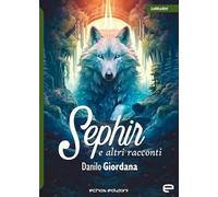 Libri Danilo Giordana - Sephir E Altri Racconti