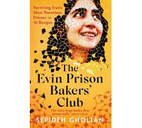 Sepideh Gholian The Evin Prison Bakers’ Club (Tascabile)