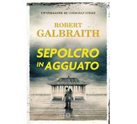 Sepolcro in agguato. Un'indagine di Cormoran Strike
