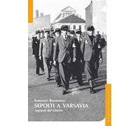 Sepolti a Varsavia. Appunti dal Ghetto