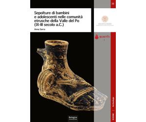 Sepolture di bambini e adolescenti nelle comunità etrusche della Valle del Po (I