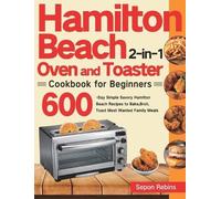 Sepon Rebins Hamilton Beach 2-in-1 Oven and Toaster Cookbook (Copertina rigida)