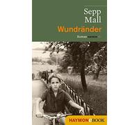 Sepp Mall Wundränder: Roman (HAYMON TASCHENBUCH) (Tascabile)