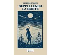 Seppellendo la morte
